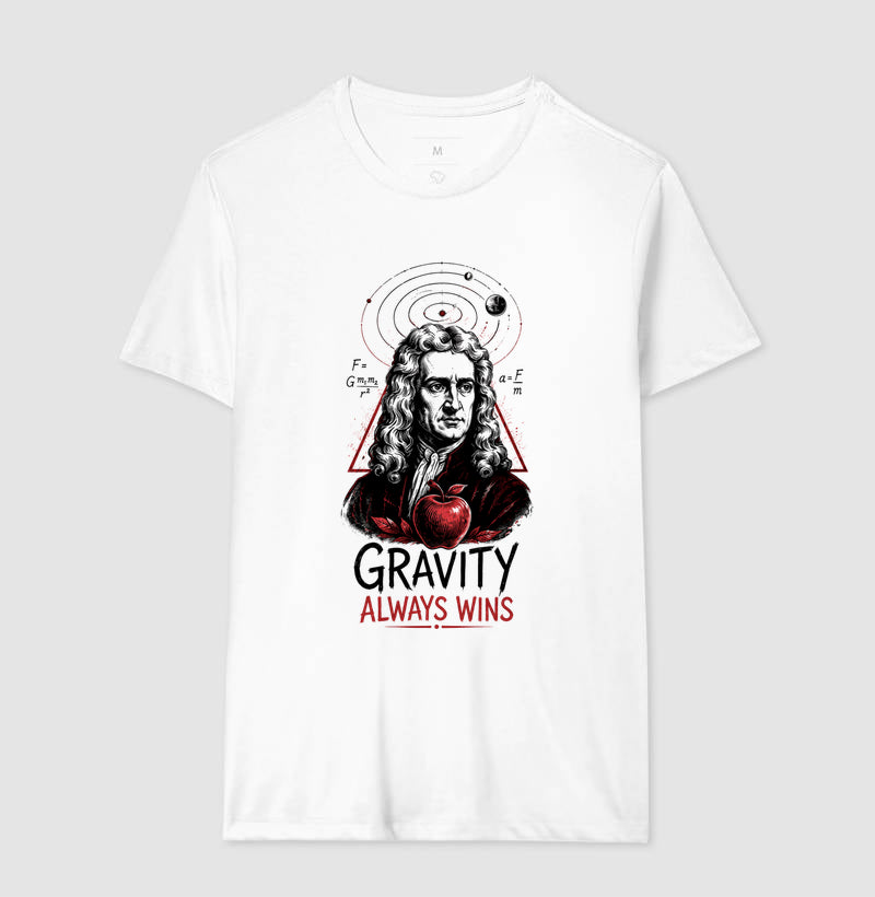Camiseta Ciência Gravity Always Wins Isaac Newton