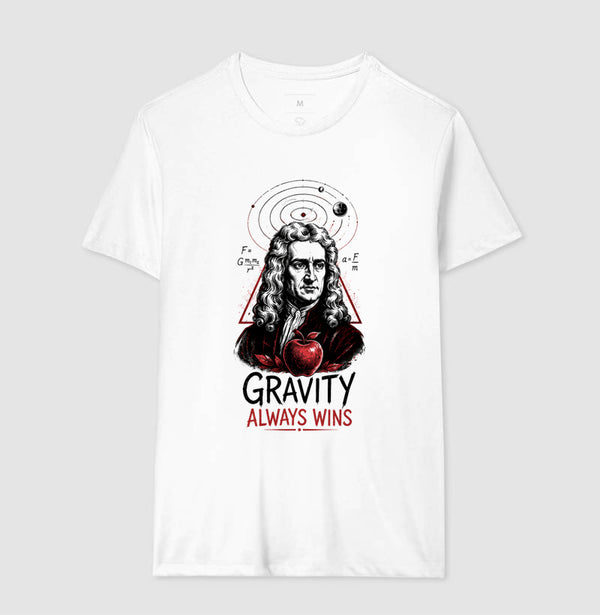 Camiseta Ciência Gravity Always Wins Isaac Newton