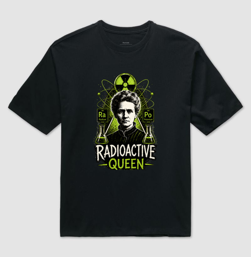 Camiseta Radioactive Queen Marie Curie Oversized