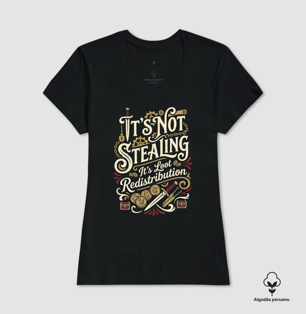 Camiseta RPG Thief It's Not Stealing It's Loot Redistribution Algodão Peruano