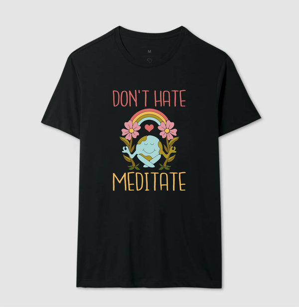 Camiseta Don´t Hate,Meditate