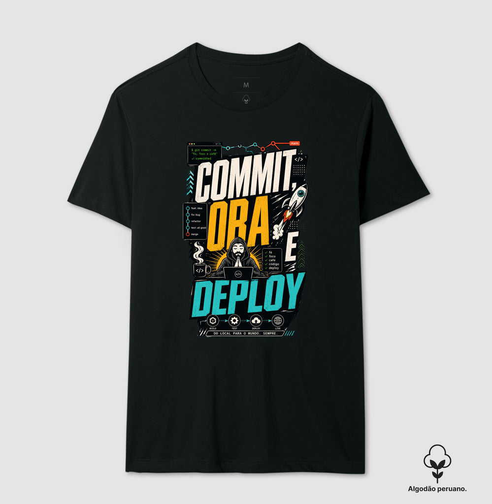 Camiseta Commit Ora e Deploy Algodão Peruano