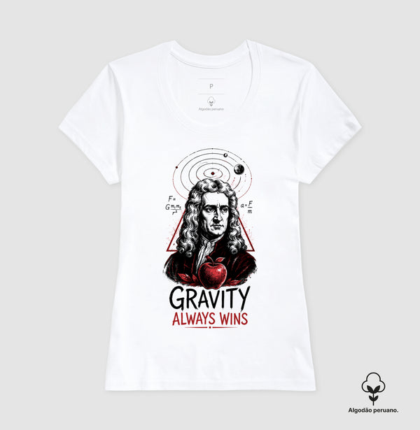 Camiseta Ciência Gravity Always Wins Isaac Newton Algodão Peruano