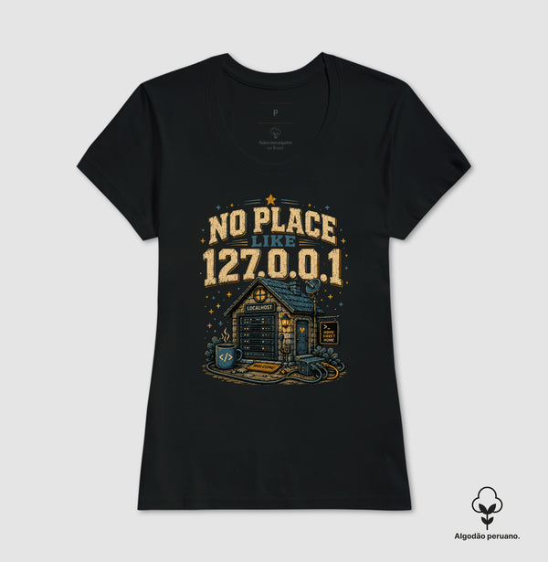 Camiseta No Place Like 127.0.0.1 Algodão Peruano