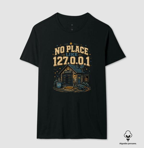 Camiseta No Place Like 127.0.0.1 Algodão Peruano