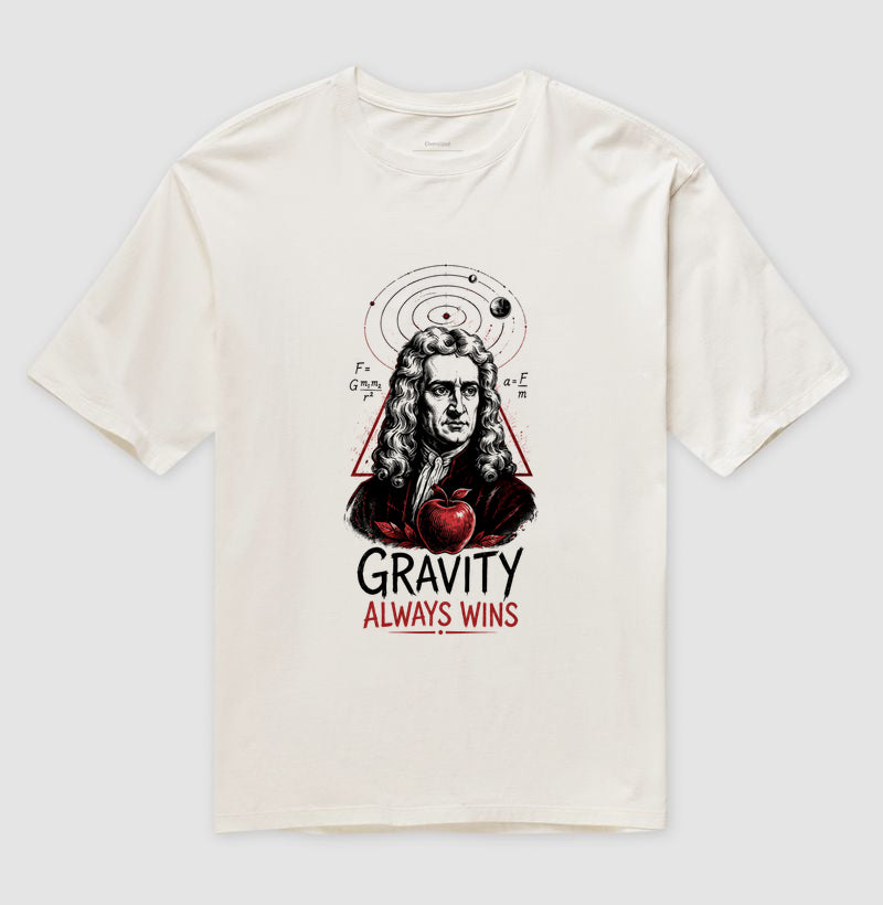 Camiseta Ciência Gravity Always Wins Isaac Newton Oversized