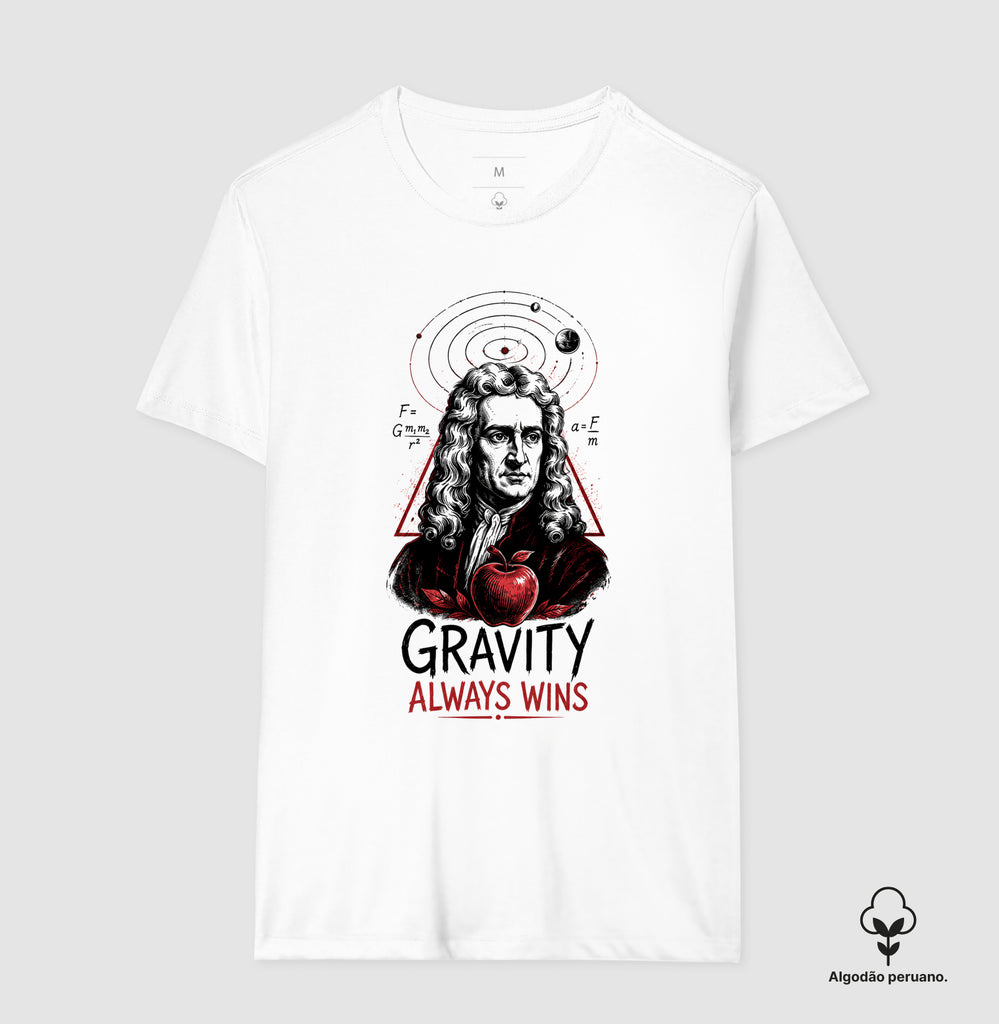 Camiseta Ciência Gravity Always Wins Isaac Newton Algodão Peruano
