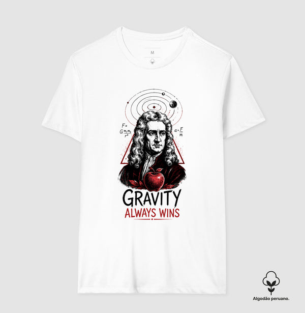 Camiseta Ciência Gravity Always Wins Isaac Newton Algodão Peruano