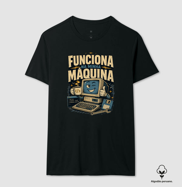 Camiseta Funciona Na Minha Máquina Algodão Peruano
