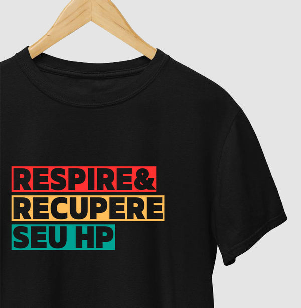 Camiseta Respire e Recupere Seu HP