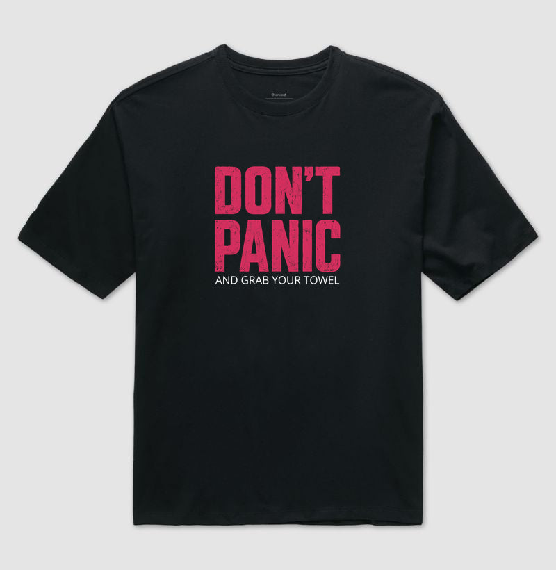 Camiseta Don't Panic And Grab Your Towel Oversized