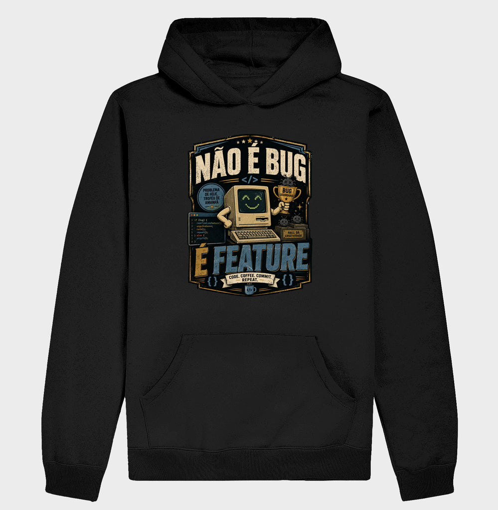 Moletom Não É Bug, É Feature