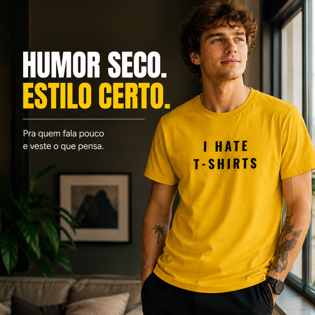 Camiseta I Hate T-Shirts