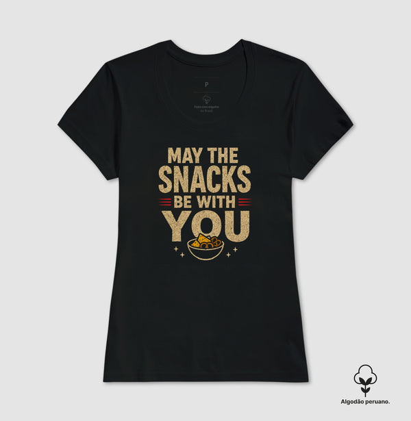 Camiseta May The Snacks Be With You Algodão Peruano