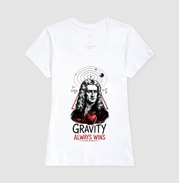 Camiseta Ciência Gravity Always Wins Isaac Newton