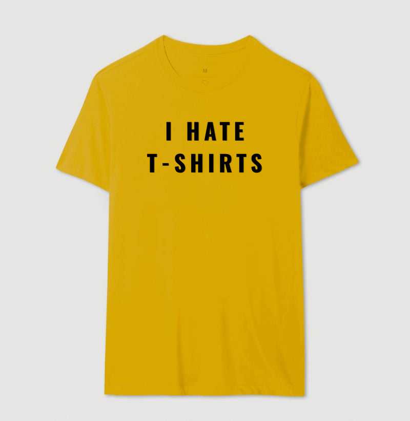 Camiseta I Hate T-Shirts