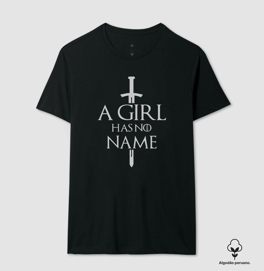 Camiseta Game of Thrones A Girl Has No Name Algodão Peruano