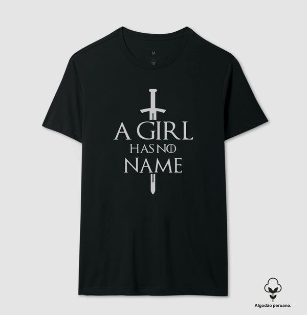 Camiseta Game of Thrones A Girl Has No Name Algodão Peruano