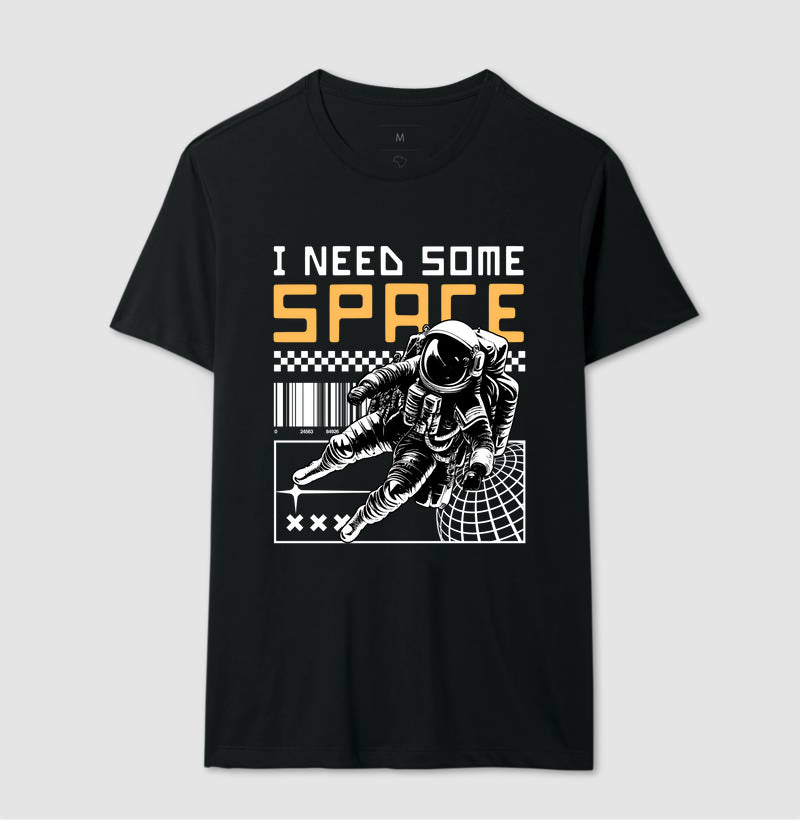 Camiseta I Need Some Space 100% Algodão