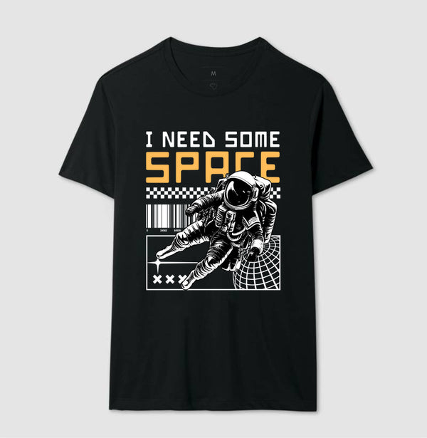 Camiseta I Need Some Space 100% Algodão