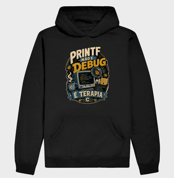 Moletom Printf Não É Debug