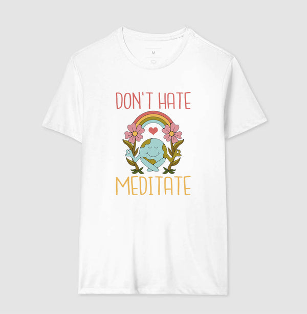 Camiseta Don´t Hate,Meditate