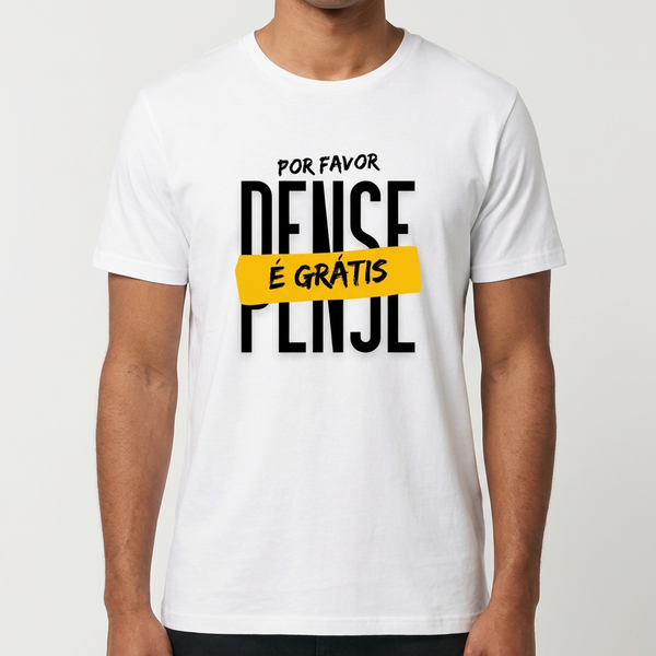 Camiseta Pense, É Grátis!