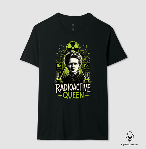 Camiseta Radioactive Queen Marie Curie Algodão Peruano