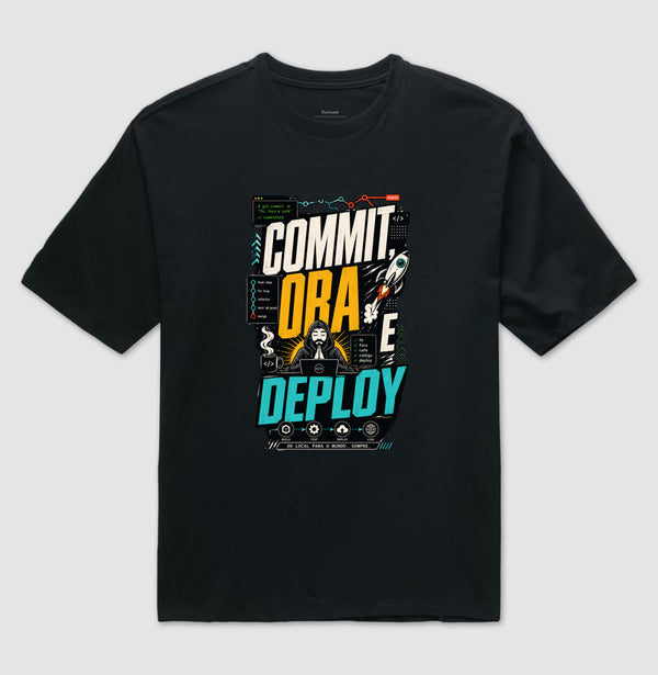 Camiseta Commit Ora e Deploy Oversized