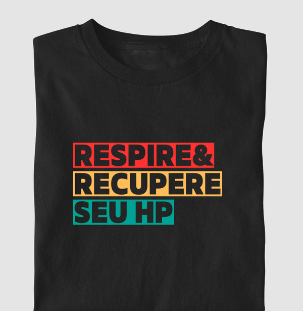 Camiseta Respire e Recupere Seu HP